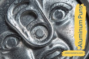 aluminum puns